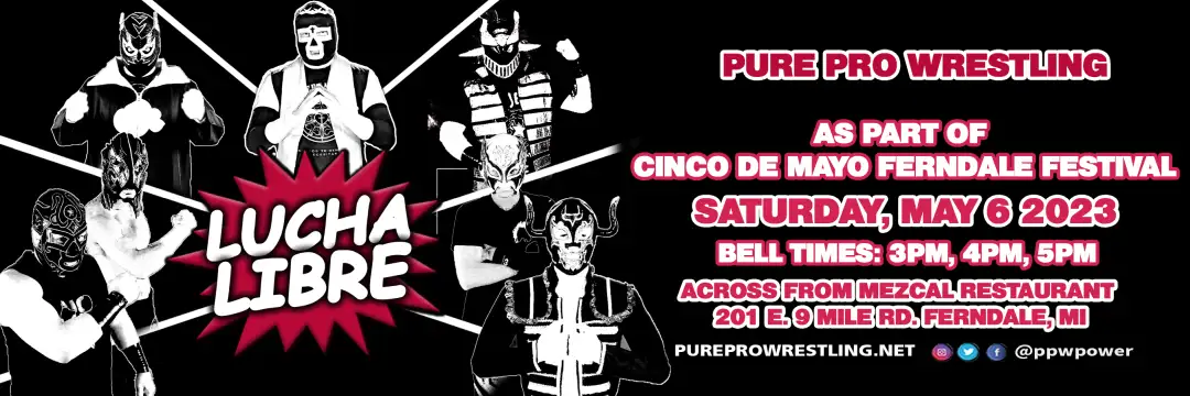 Luche Libre – Cinco de Mayo Festival – 5/6/23 Ferndale, MI