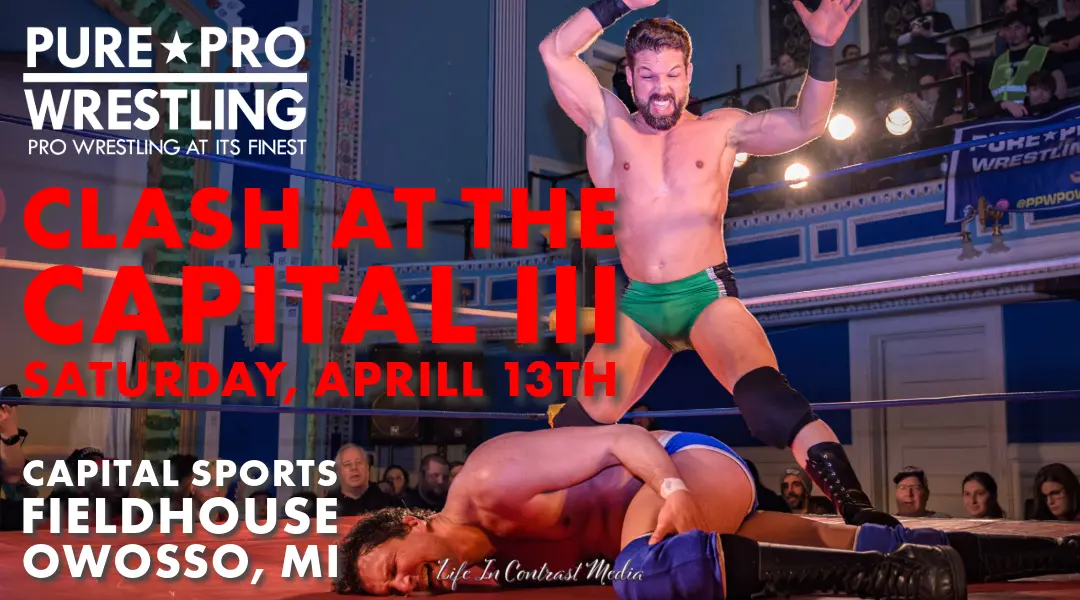 Clash At The Capital III – Owosso, MI – 4-13-2024