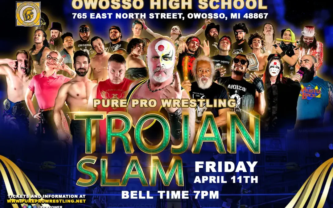 Pure Pro Wrestling Presents: Trojan Slam — Sponsored by Owosso’s Finest!